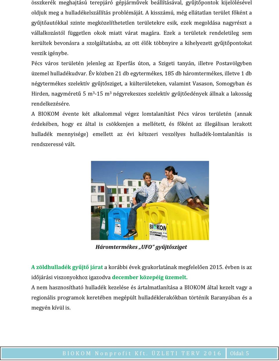 A BIOKOM Nonprofit Kft. bemutatása 3. o. A gazdasági terv felépítése 12. o.  A piaci területek üzletpolitikája 13. o. - PDF Free Download