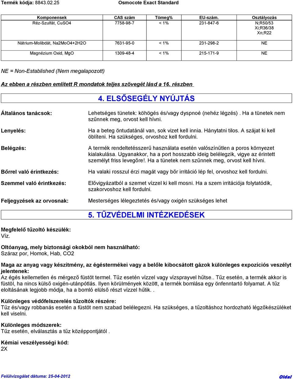 Non-Established (Nem megalapozott) Az ebben a részben említett R mondatok teljes szövegét lásd a 16. részben 4.