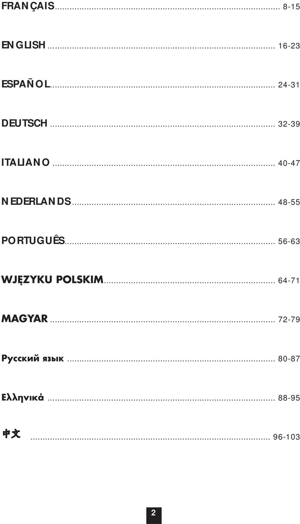 .. 48-55 PORTUGUÊS... 56-63 WJĘZYKU POLSKIM.