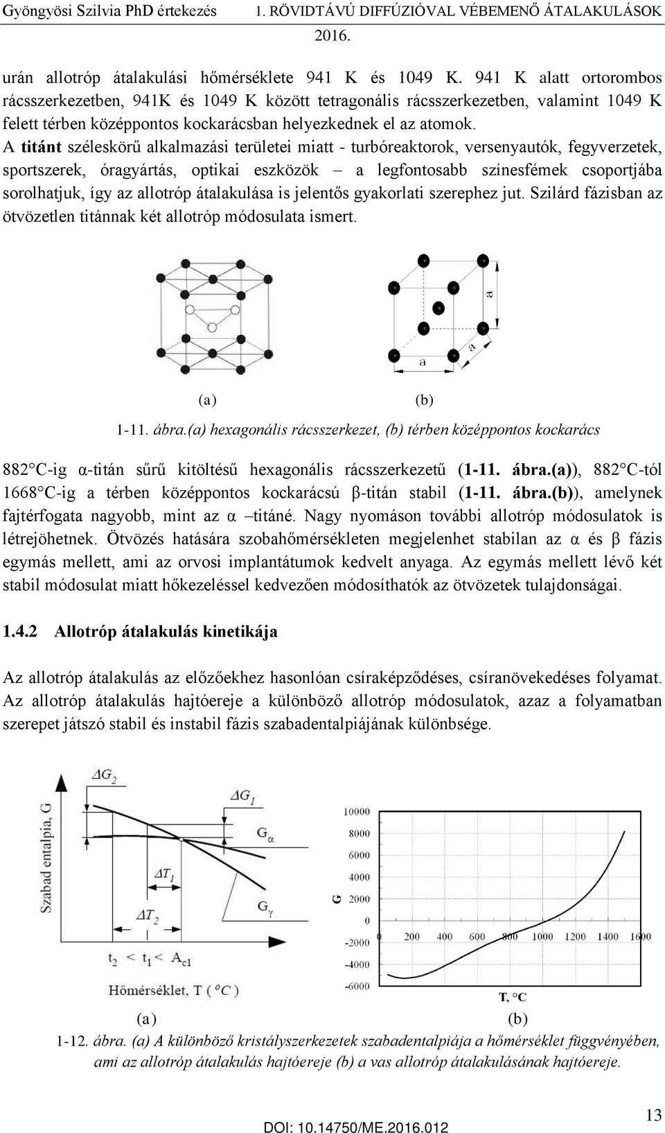 A titánt széleskörű alkalmazási területei miatt - turbóreaktorok, versenyautók, fegyverzetek, sportszerek, óragyártás, optikai eszközök a legfontosabb színesfémek csoportjába sorolhatjuk, így az