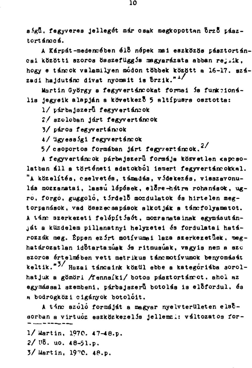 k k ö z ö tt a 1 6-1 7. sz á - z a d i h a jd útánc d iv a t nyo m ait i s ő r z ik.