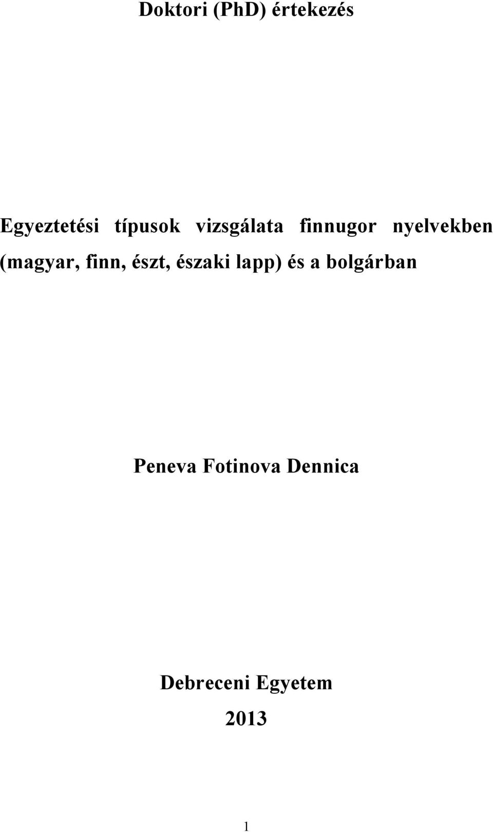(magyar, finn, észt, északi lapp) és a