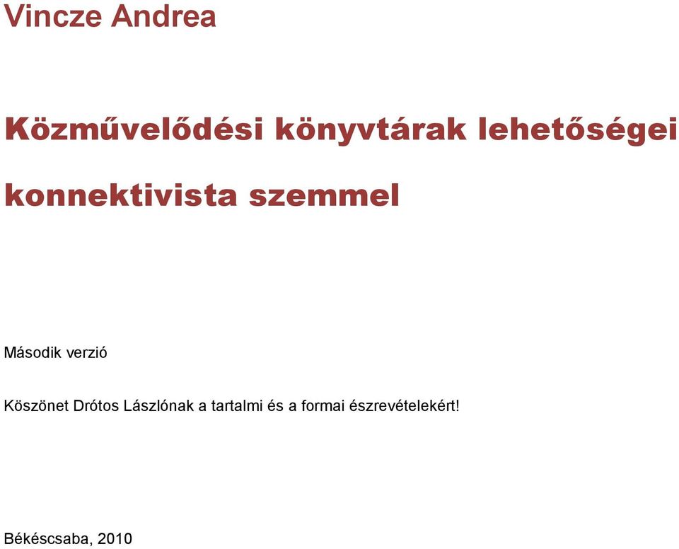 verzió Köszönet Drótos Lászlónak a