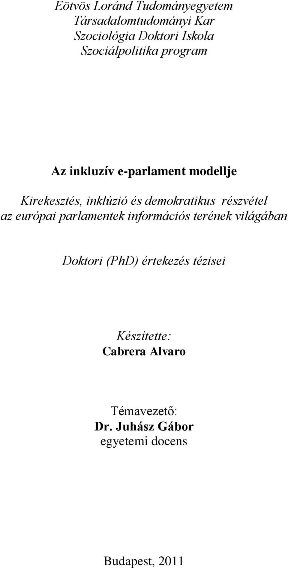 demokratikus részvétel az európai parlamentek információs terének világában Doktori (PhD)