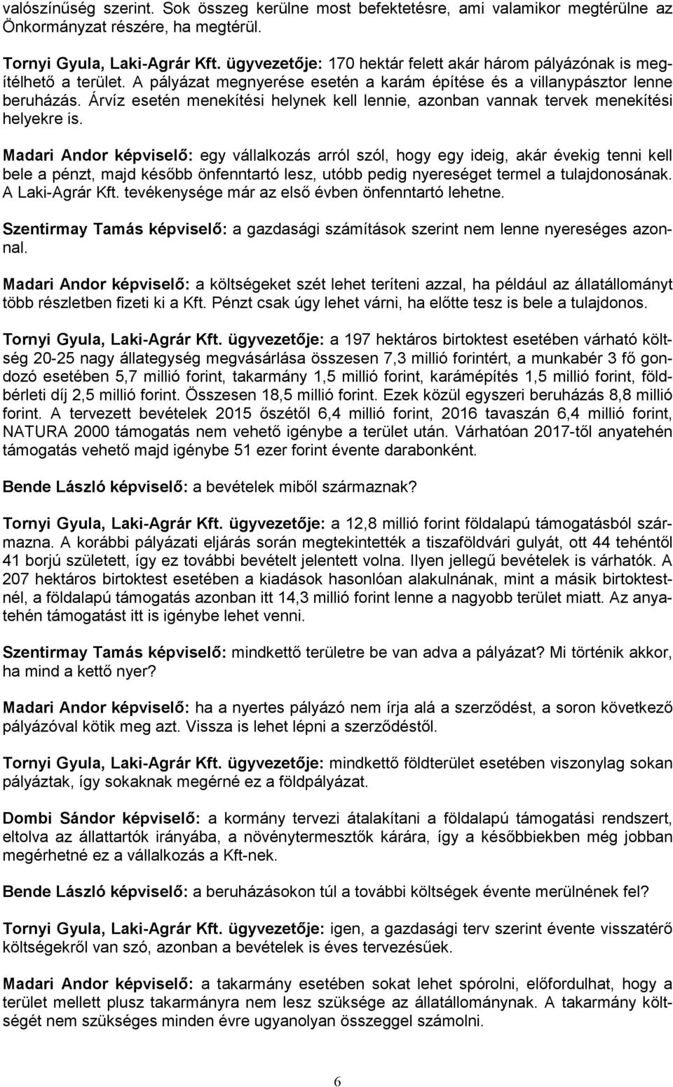 JEGYZŐKÖNYV. Lakitelek Önkormányzat Képviselő-testületének november 3-i  rendkívüli üléséről. Rendeletek: Határozatok: 211, 212/2014. (XI PDF  Ingyenes letöltés