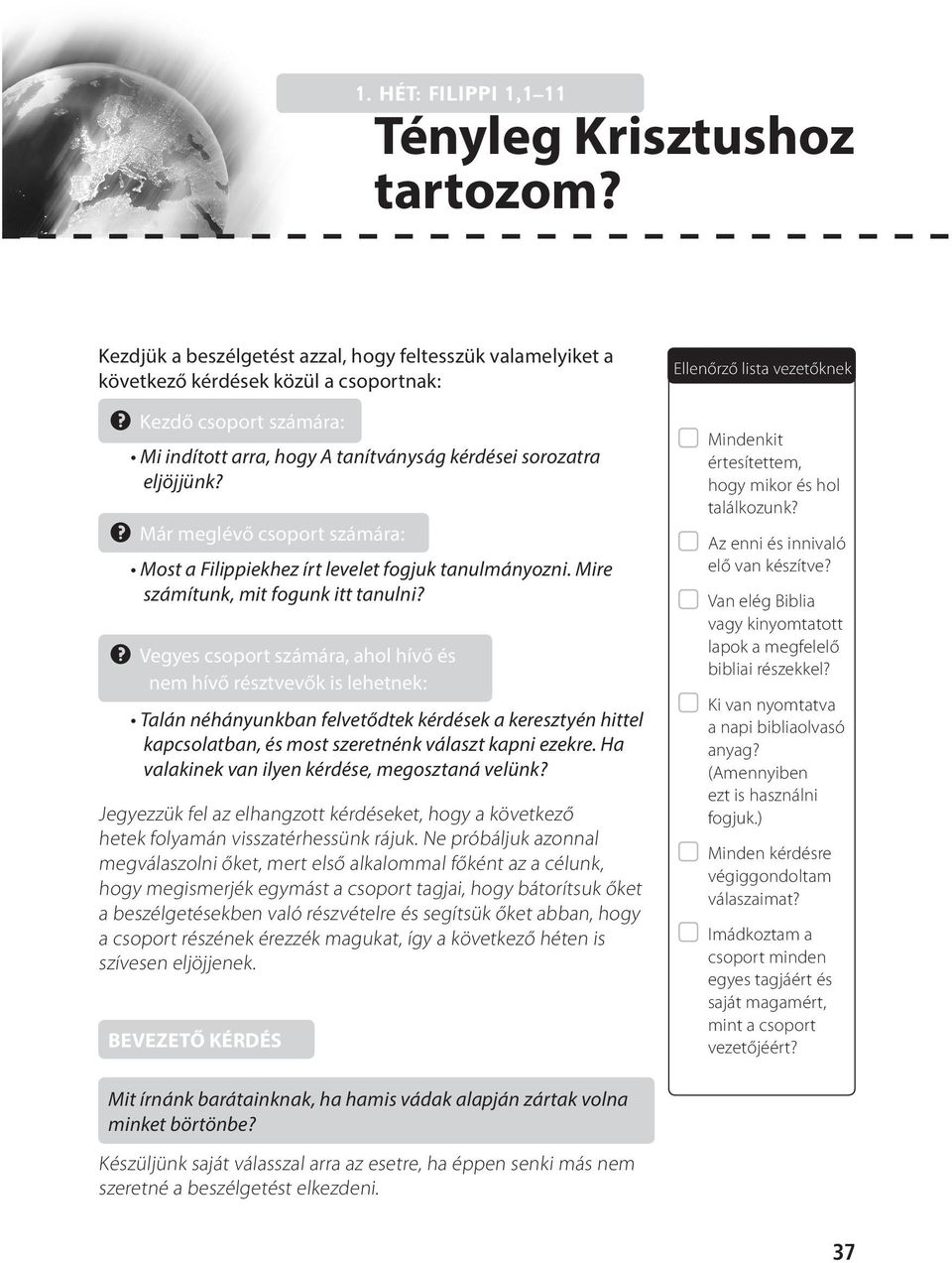 yymár meglévő csoport számára: Most a Filippiekhez írt levelet fogjuk tanulmányozni. Mire számítunk, mit fogunk itt tanulni?