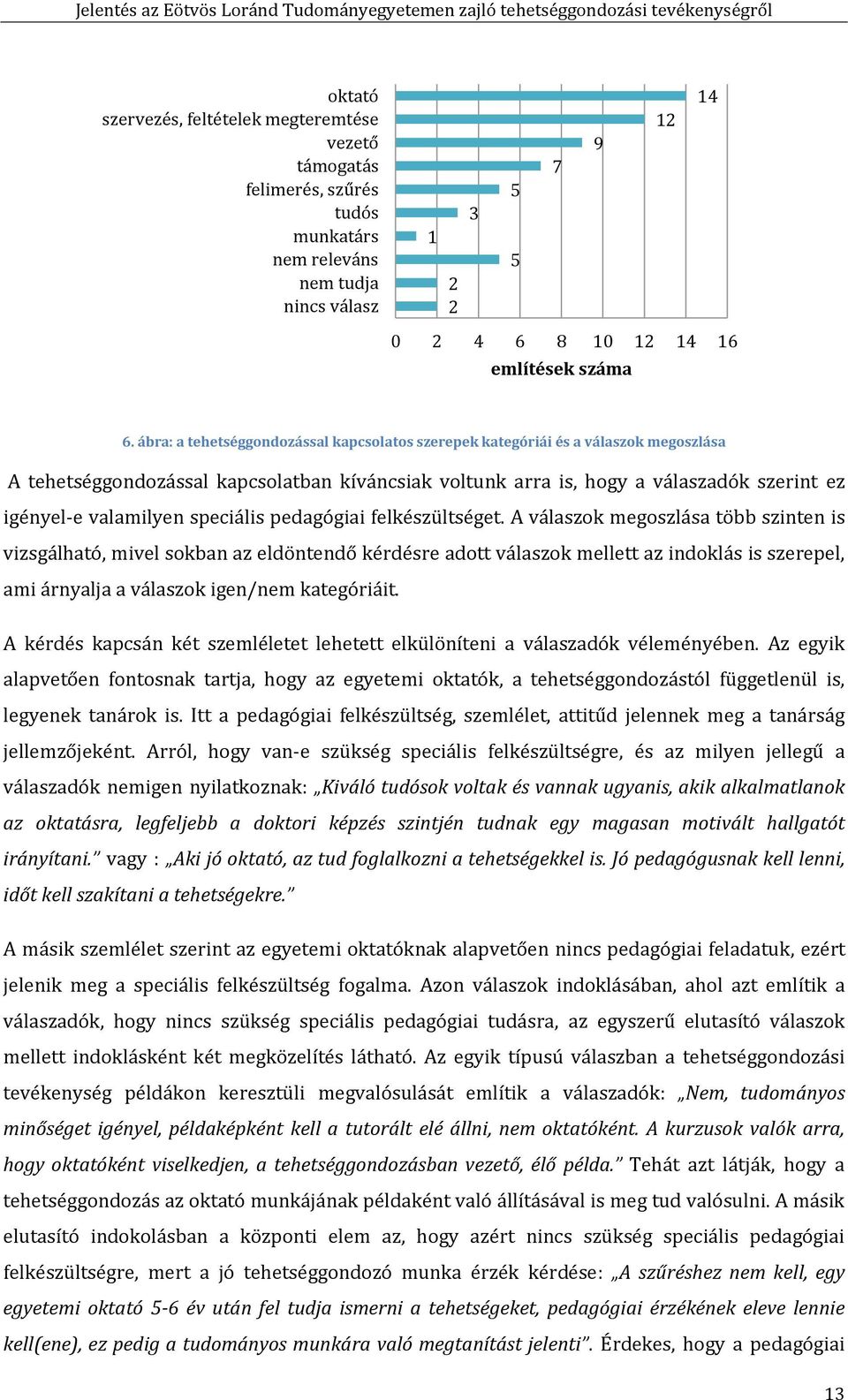 speciális pedagógiai felkészültséget.