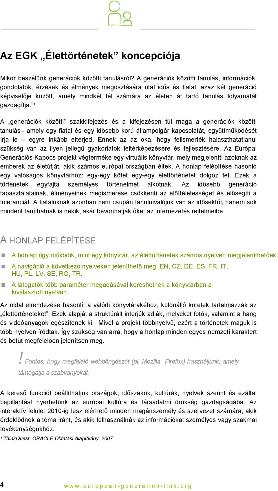 tanulás folyamatát gazdagítja.