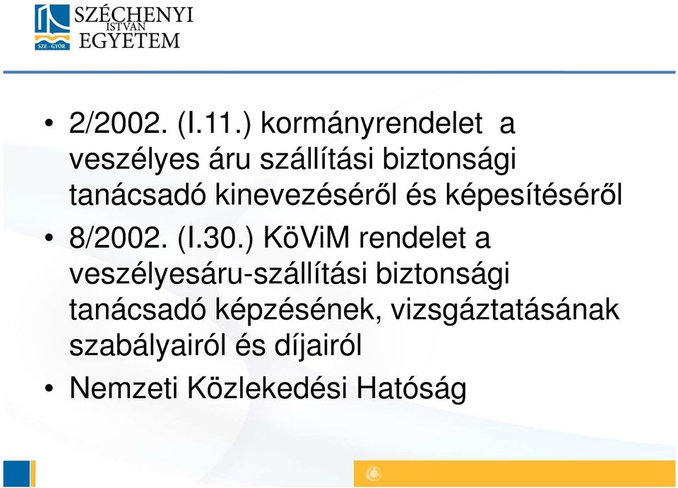 kinevezéséről és képesítéséről 8/2002. (I.30.