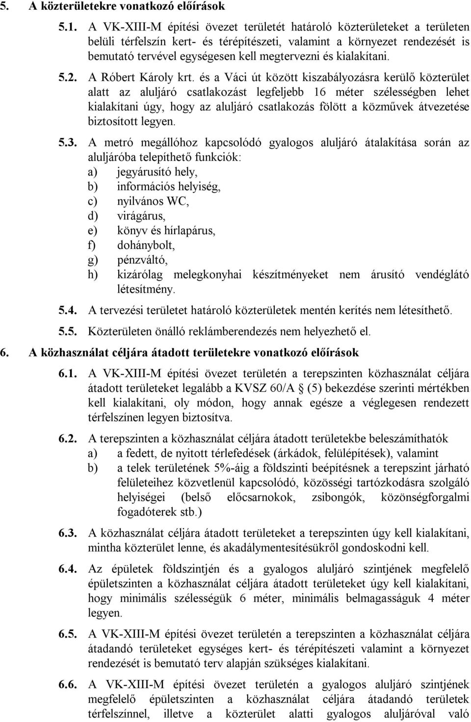 kialakítani. 5.2. A Róbert Károly krt.