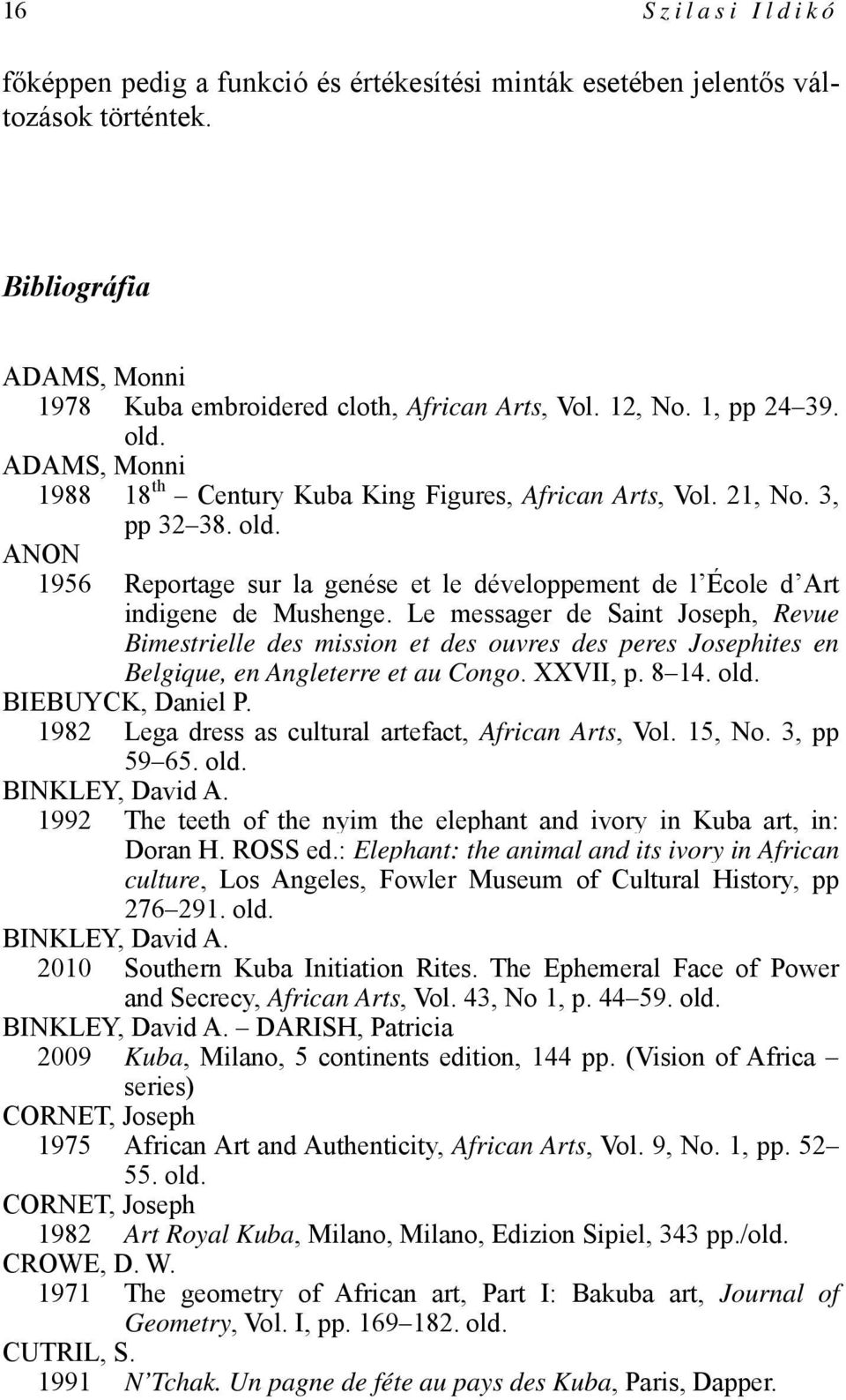 Le messager de Saint Joseph, Revue Bimestrielle des mission et des ouvres des peres Josephites en Belgique, en Angleterre et au Congo. XXVII, p. 8 14. old. BIEBUYCK, Daniel P.