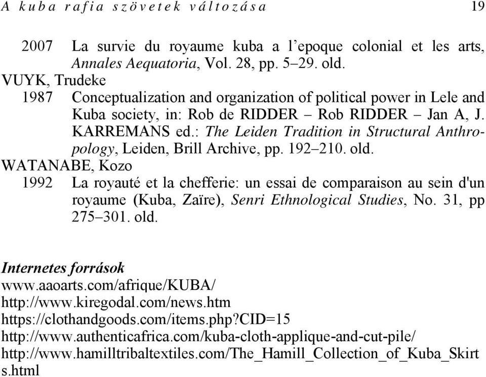 : The Leiden Tradition in Structural Anthropology, Leiden, Brill Archive, pp. 192 210. old.