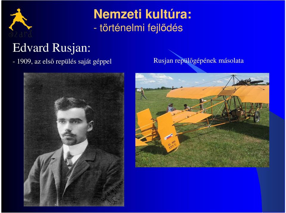 fejlődés - 1909, az első