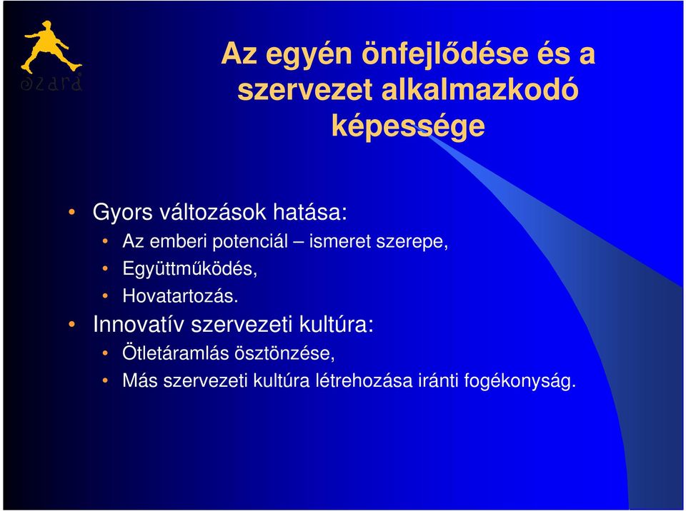Együttműködés, Hovatartozás.
