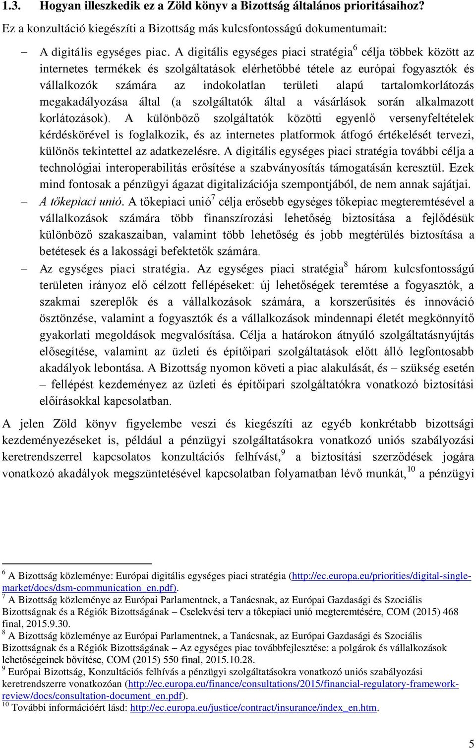 tartalomkorlátozás megakadályozása által (a szolgáltatók által a vásárlások során alkalmazott korlátozások).