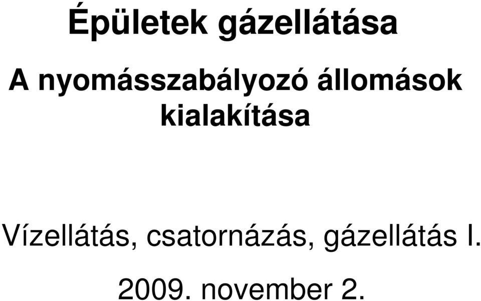 kialakítása Vízellátás,