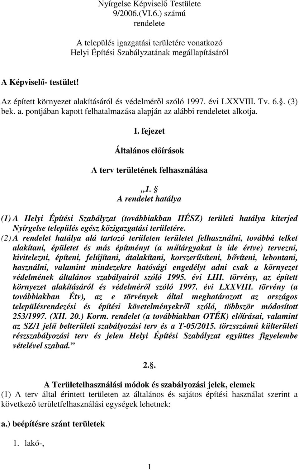 fejezet Általános előírások A terv területének felhasználása 1.