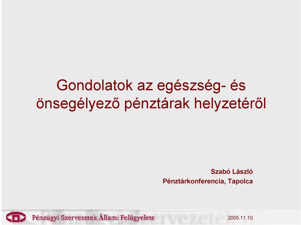 helyzetéről Szabó László