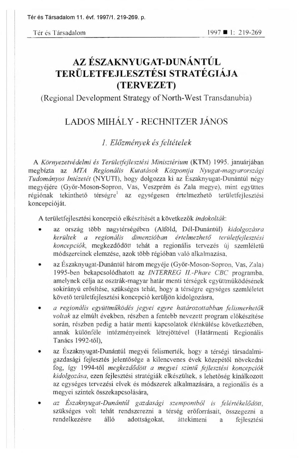 Előzmények és feltételek A Környezetvédelmi és Területfejlesztési Minisztérium (KTM) 1995.