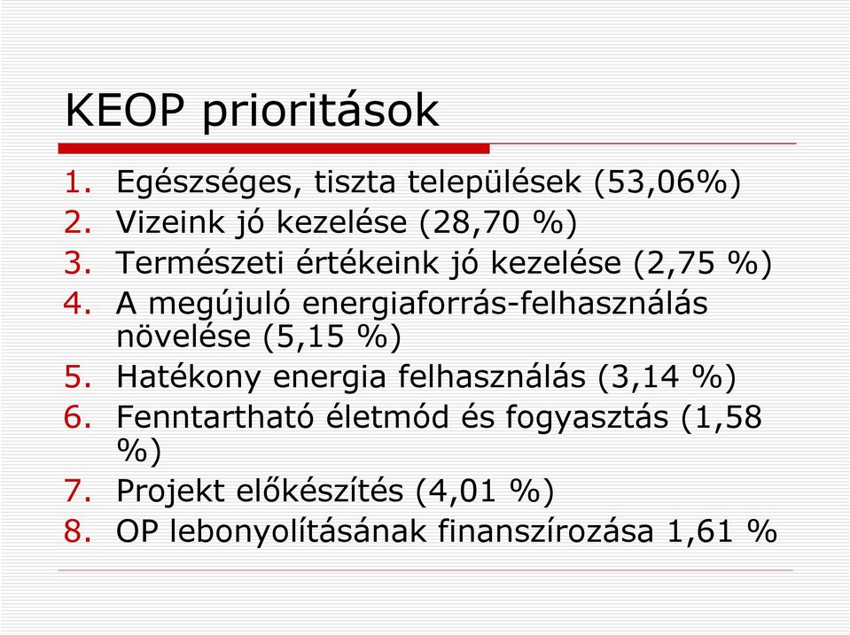 A megújuló energiaforrás-felhasználás növelése (5,15 %) 5.