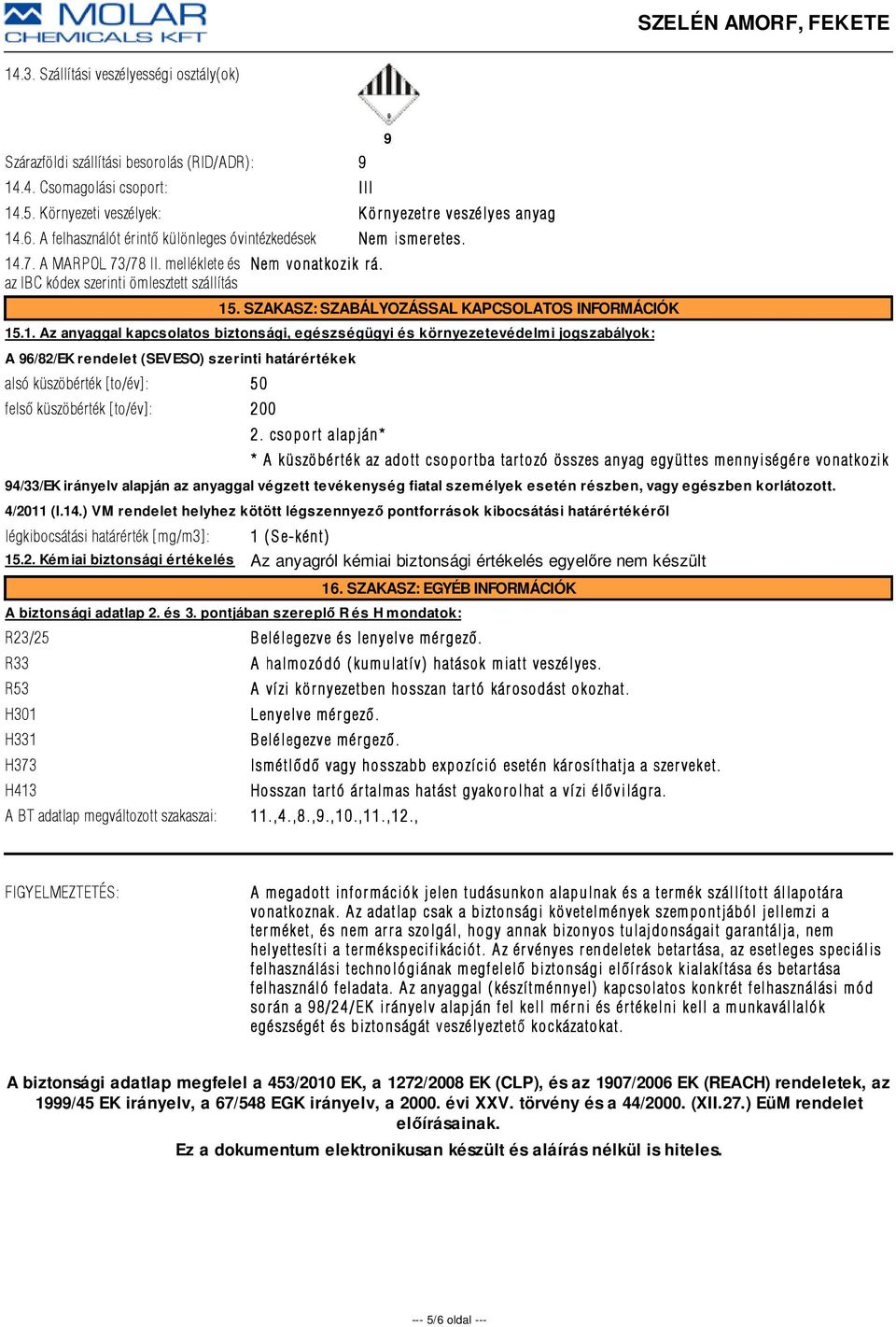 SZAKASZ: SZABÁLYOZÁSSAL KAPCSOLATOS INFORMÁCIÓK 15