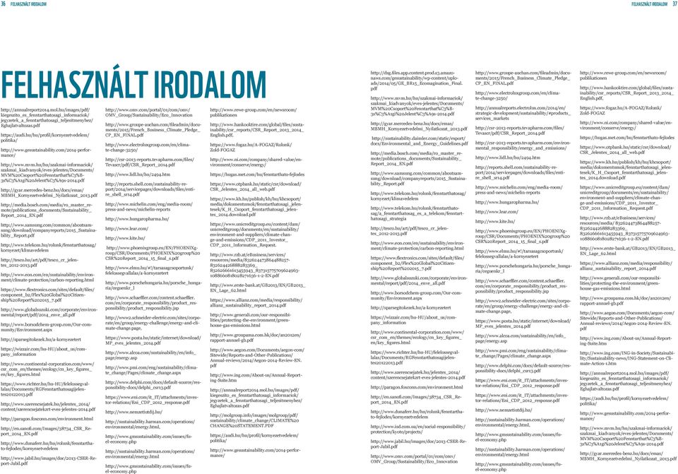 dimlr.com/sic/xpor/ docs/environmnl_nd_enrgy_guidlins.pdf hp://mdi.bosch.com/mdi/ro_msr_rmo/publicions_documns/susinbiliy_ Rpor_2014_EN.pdf hp://www.smsung.