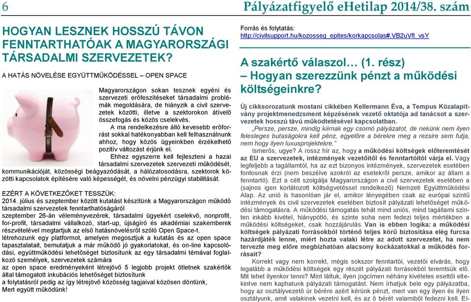 szektorokon átívelő összefogás és közös cselekvés.