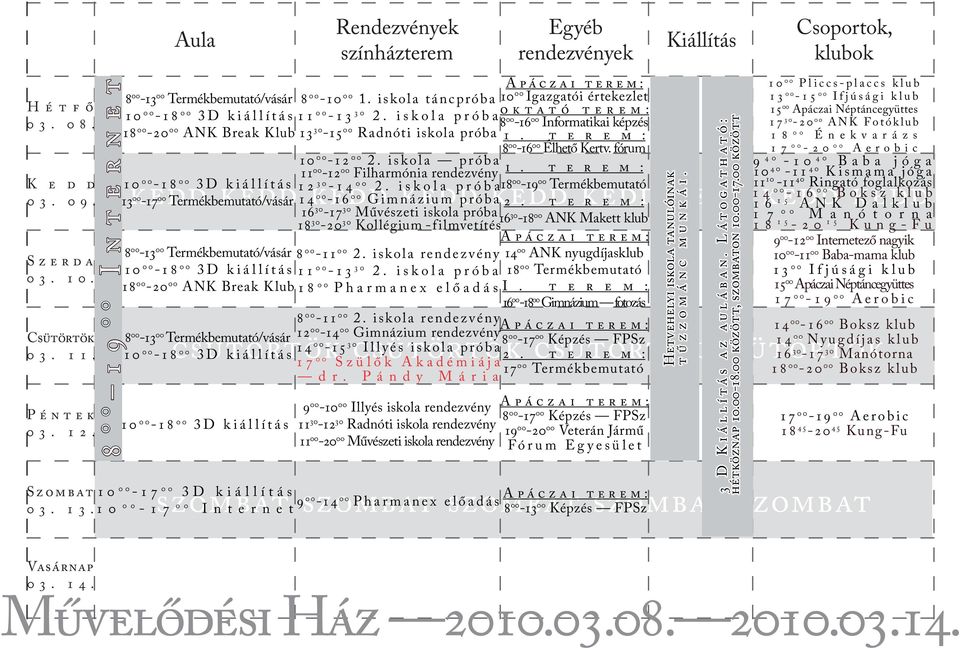 szombat 8 szombat szombat 00-14 00 Pharmanex előadás 00-13 00 Képzés FPSz 00-17 00 3D kiállítás 03. 13.