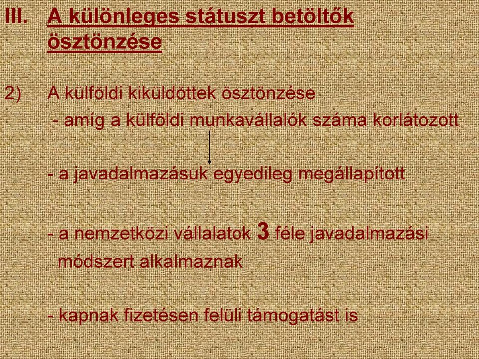 korlátozott - a javadalmazásuk egyedileg megállapított - a nemzetközi