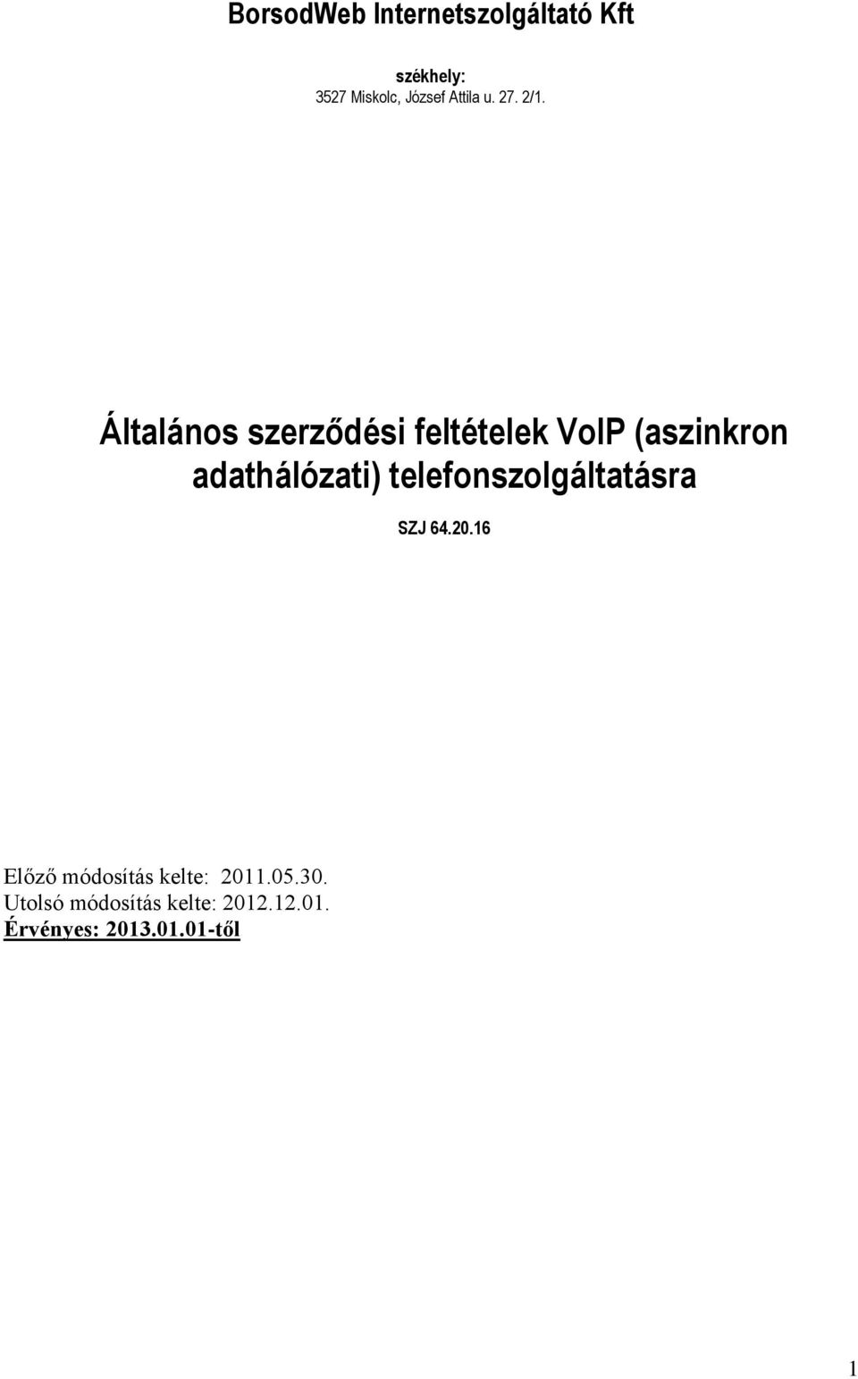 Általános szerződési feltételek VoIP (aszinkron adathálózati)