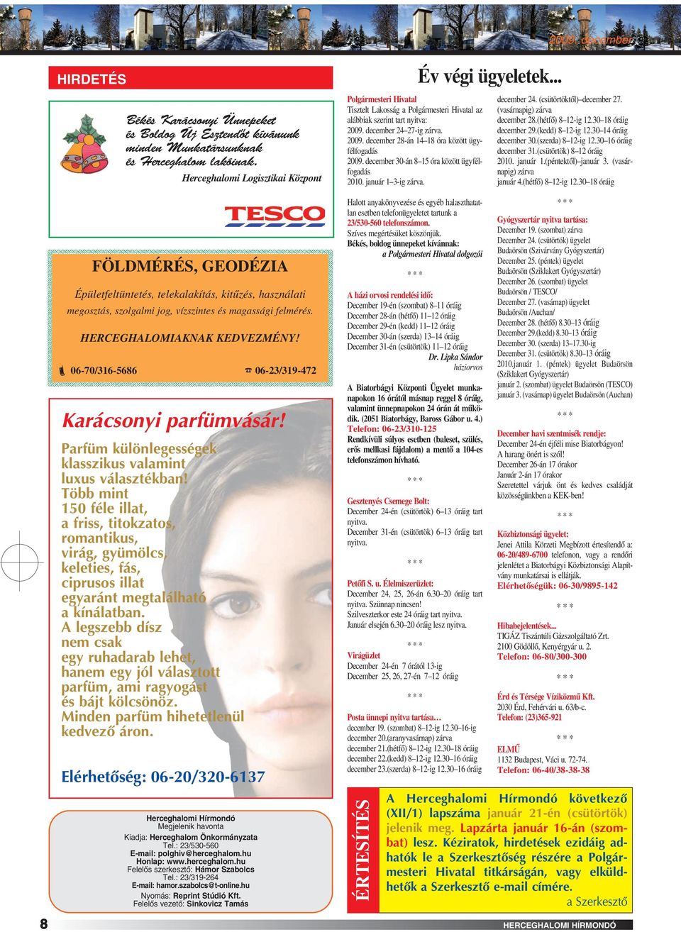 06-70/316-5686 06-23/319-472 Karácsonyi parfümvásár! Parfüm különlegességek klasszikus valamint luxus választékban!