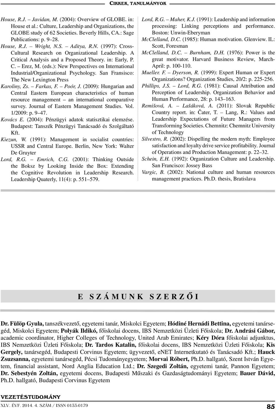 ): New Perspectives on International Industrial/Organizational Psychology. San Fransisco: The New Lexington Press Karoliny, Zs. Farkas, F. Poór, J.