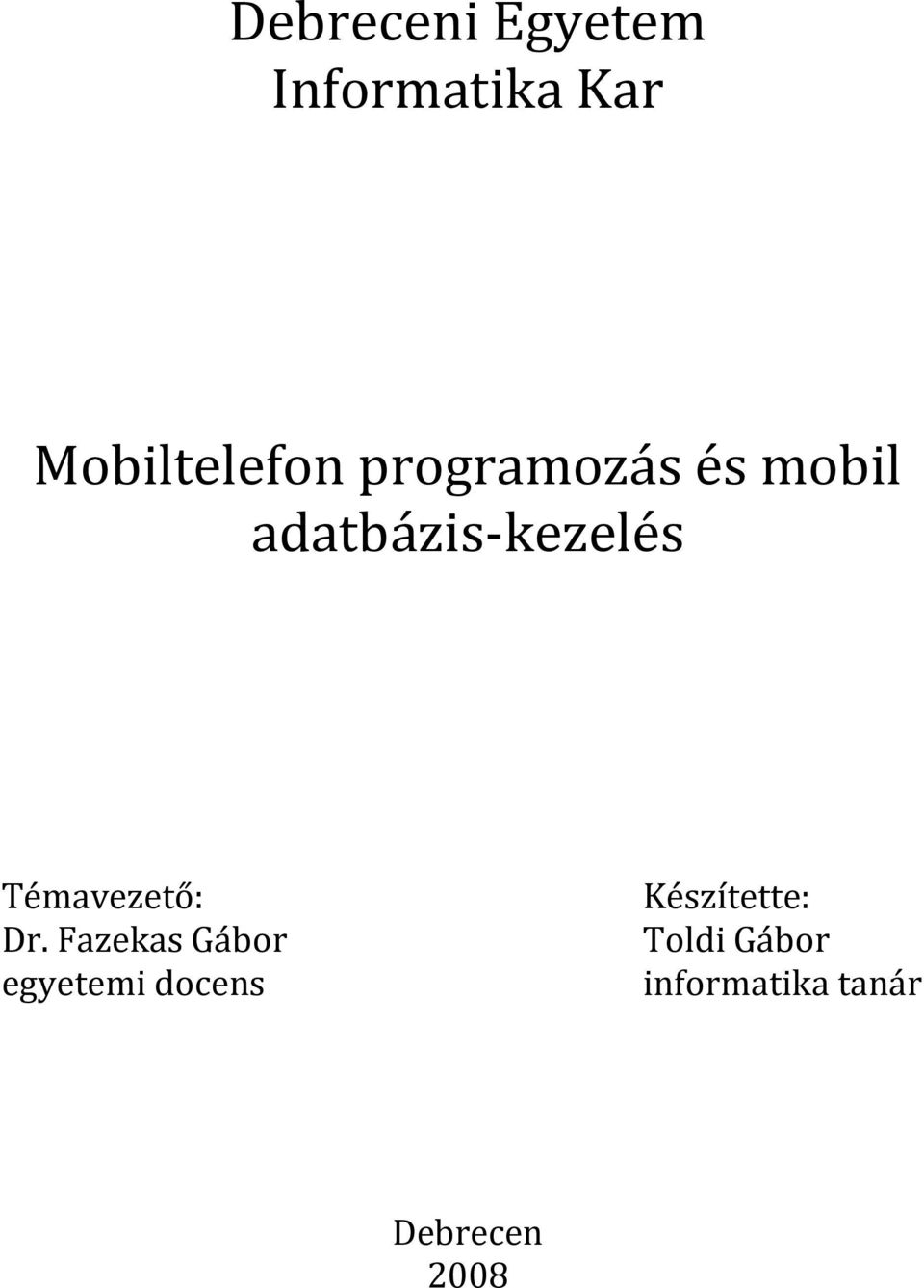Témavezető: Dr.