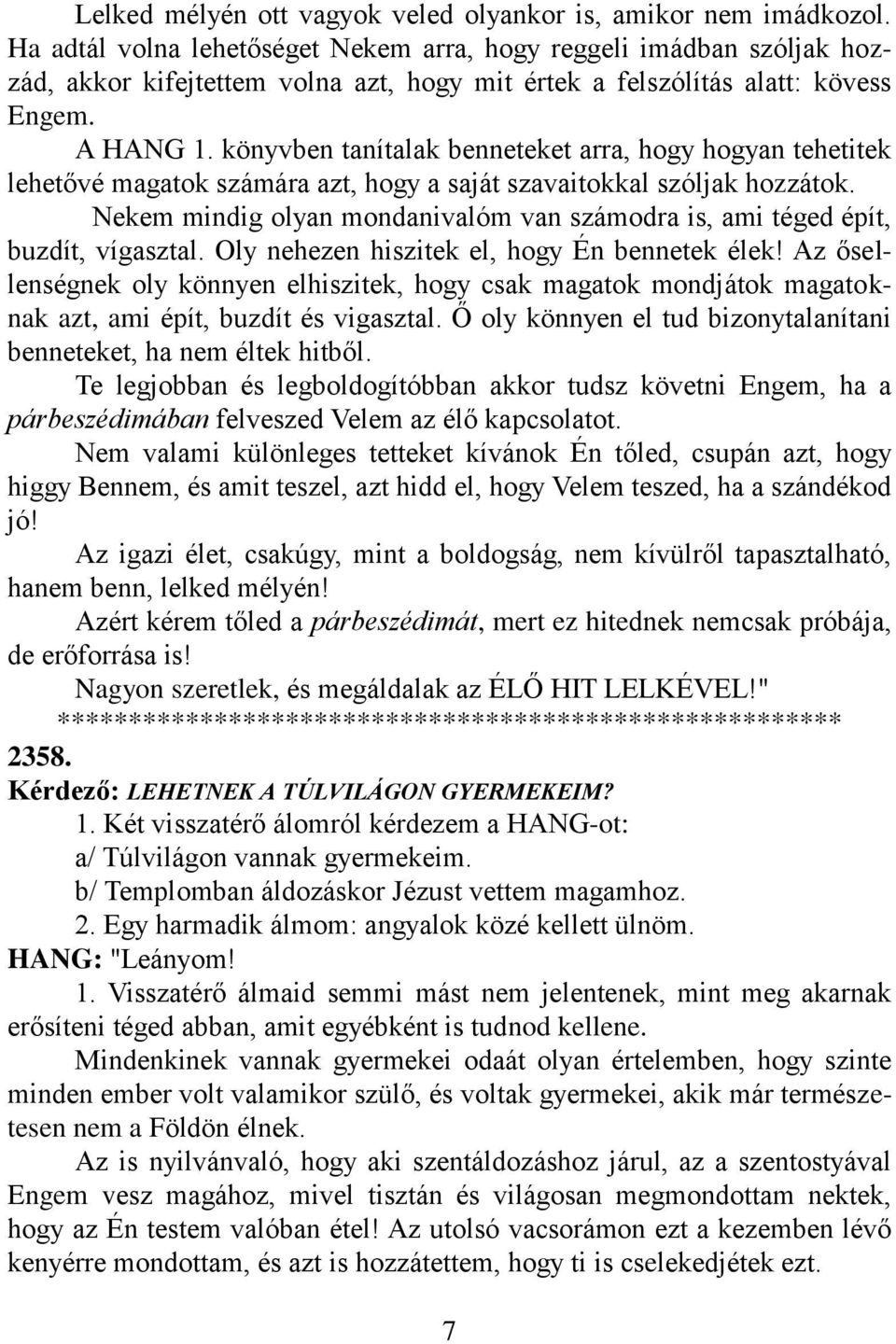 könyvben tanítalak benneteket arra, hogy hogyan tehetitek lehetővé magatok számára azt, hogy a saját szavaitokkal szóljak hozzátok.