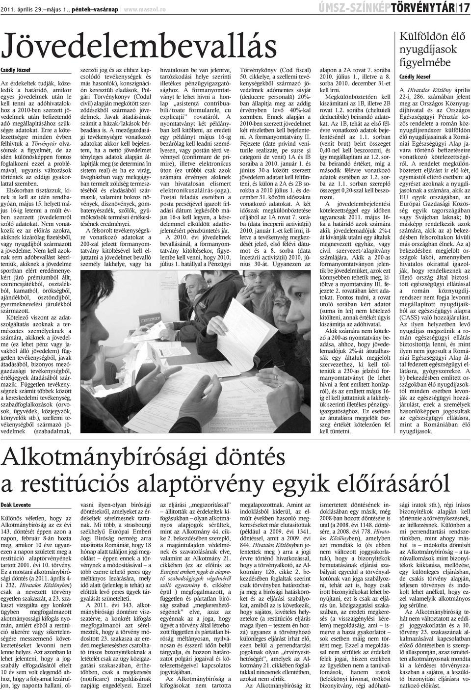 után befizetendõ adó megállapításához szükséges adatokat.