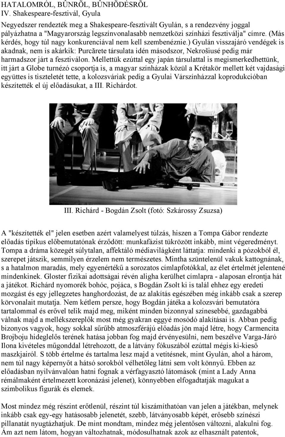(Más kérdés, hogy túl nagy konkurenciával nem kell szembenéznie.