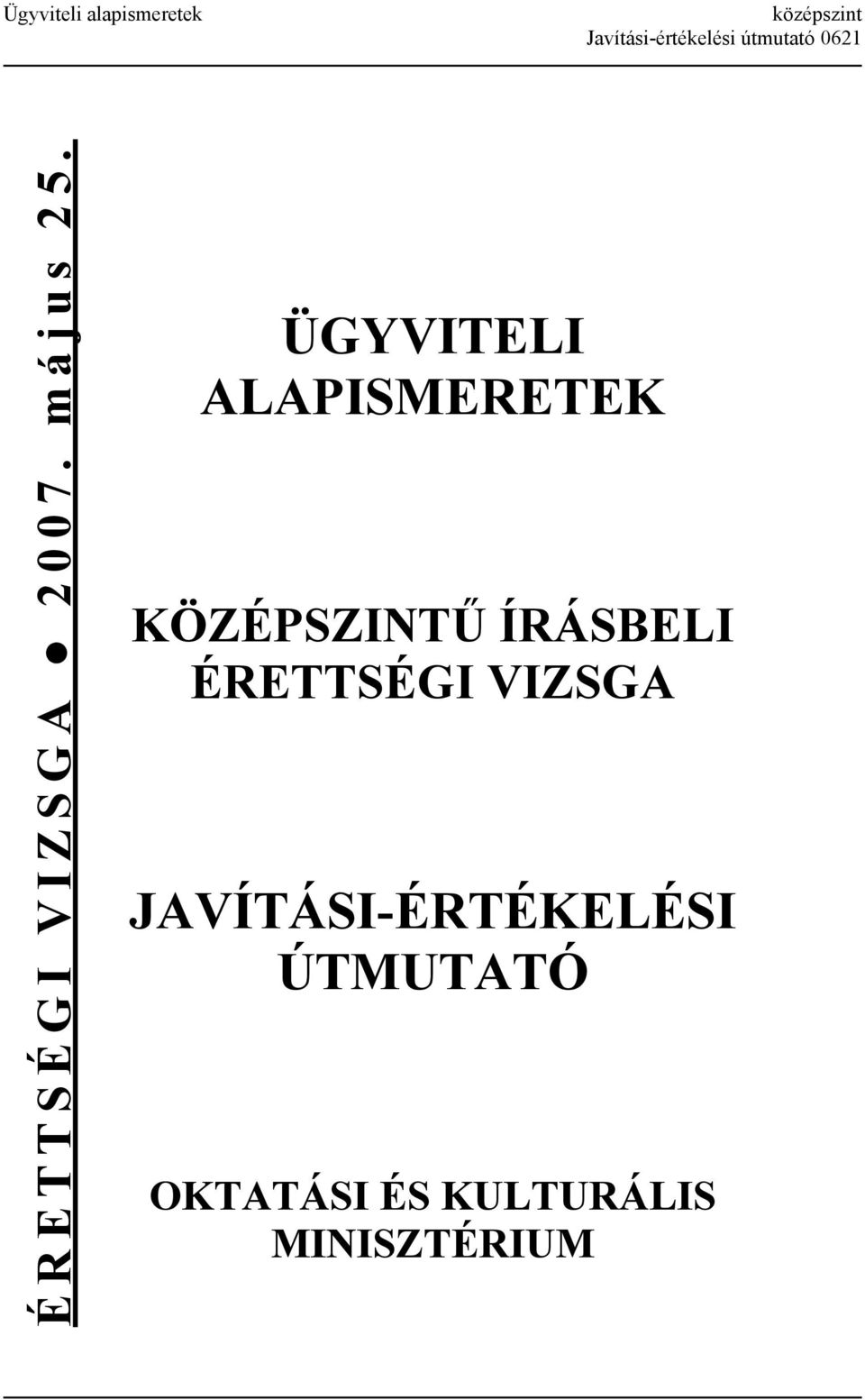 ÜGYVITELI ALAPISMERETEK KÖZÉPSZINTŰ ÍRÁSBELI ÉRETTSÉGI