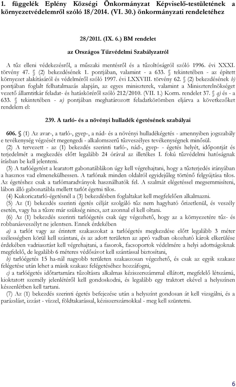 tekintetében - az épített környezet alakításáról és védelméről szóló 1997. évi LXXVIII. törvény 62.