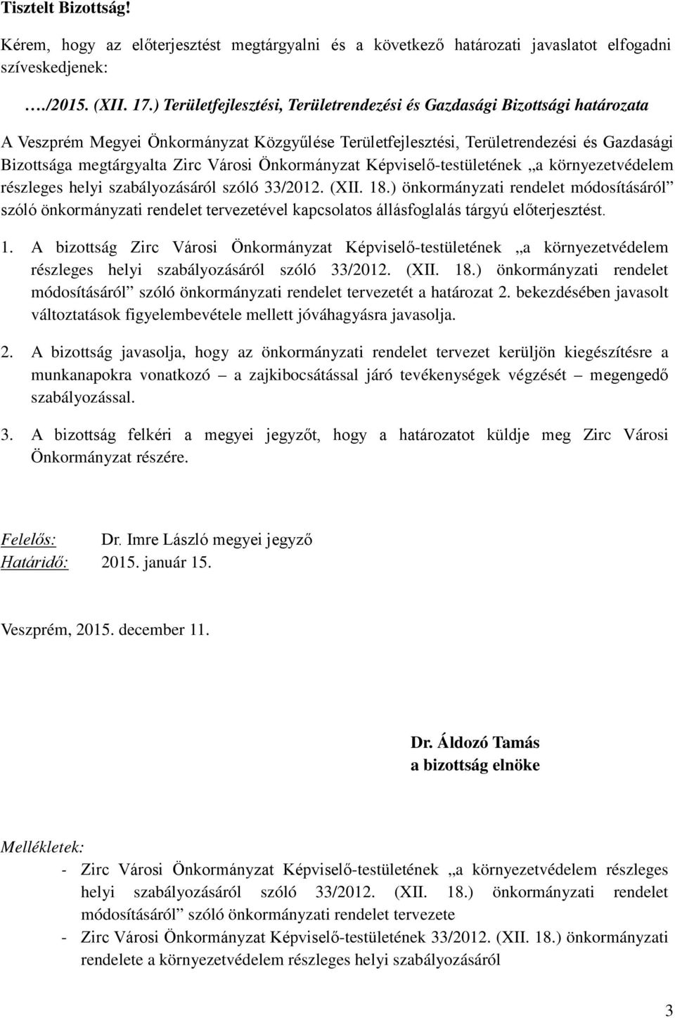 Városi Önkormányzat Képviselő-testületének a környezetvédelem részleges helyi szabályozásáról szóló 33/2012. (XII. 18.