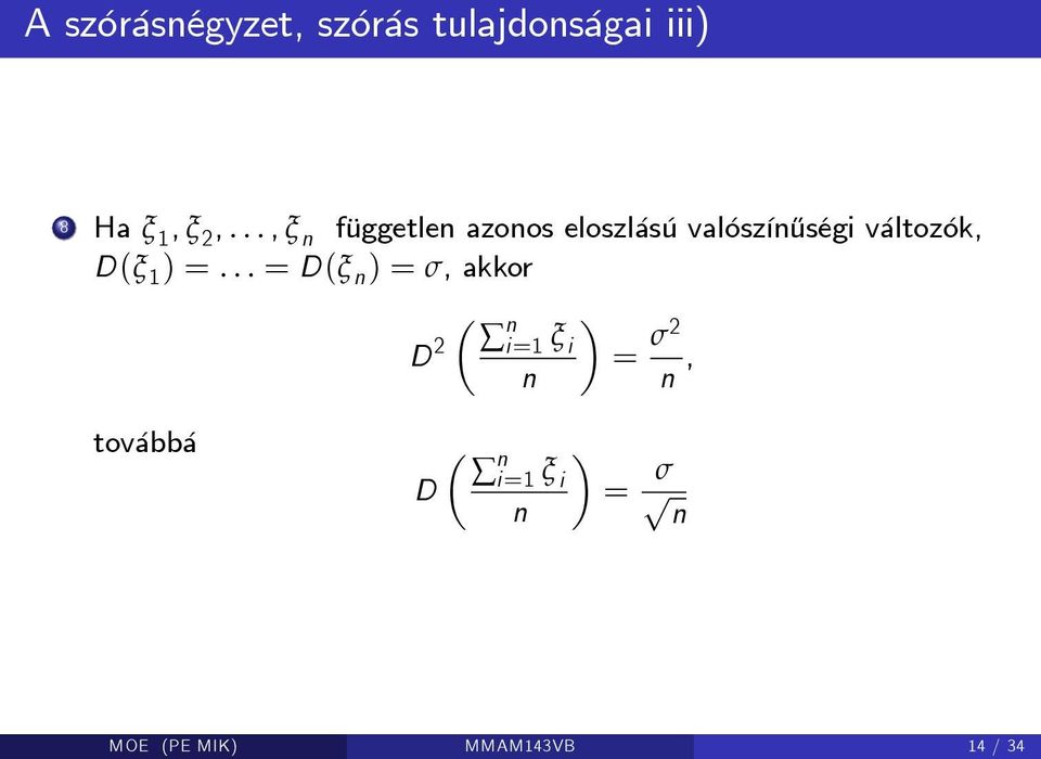 változók, D(ξ 1 ) =.