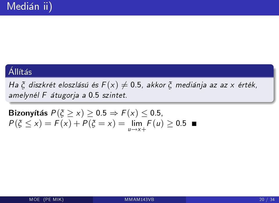 5 szintet. Bizonyítás P(ξ x) 0.5 ) F (x) 0.