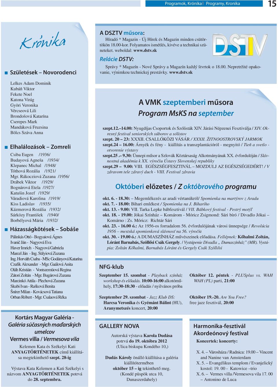 Nepre tržité opakovanie, výnimkou technickej prestávky. www.dstv.
