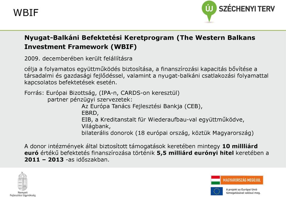 folyamattal kapcsolatos befektetések esetén.