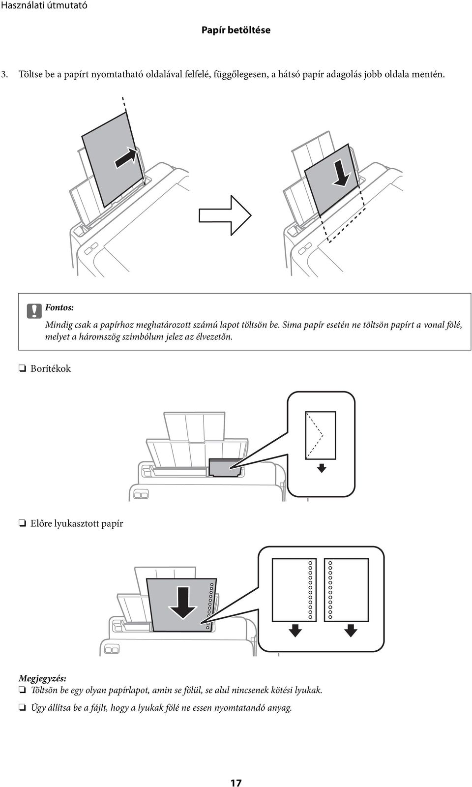 c Fontos: Mindig csak a papírhoz meghatározott számú lapot töltsön be.