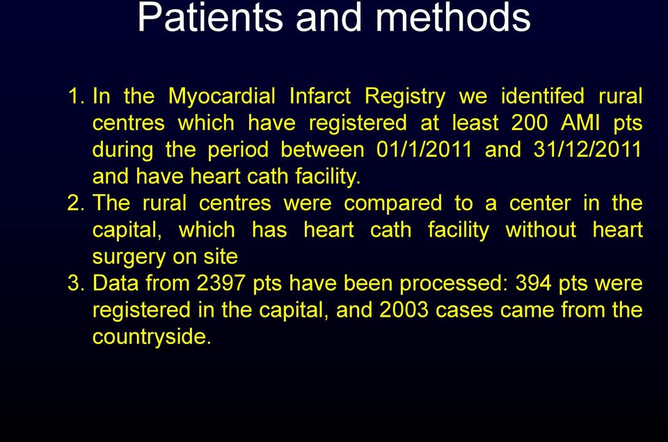 the period between 01/1/2011 and 31/12/2011 and have heart cath facility. 2.