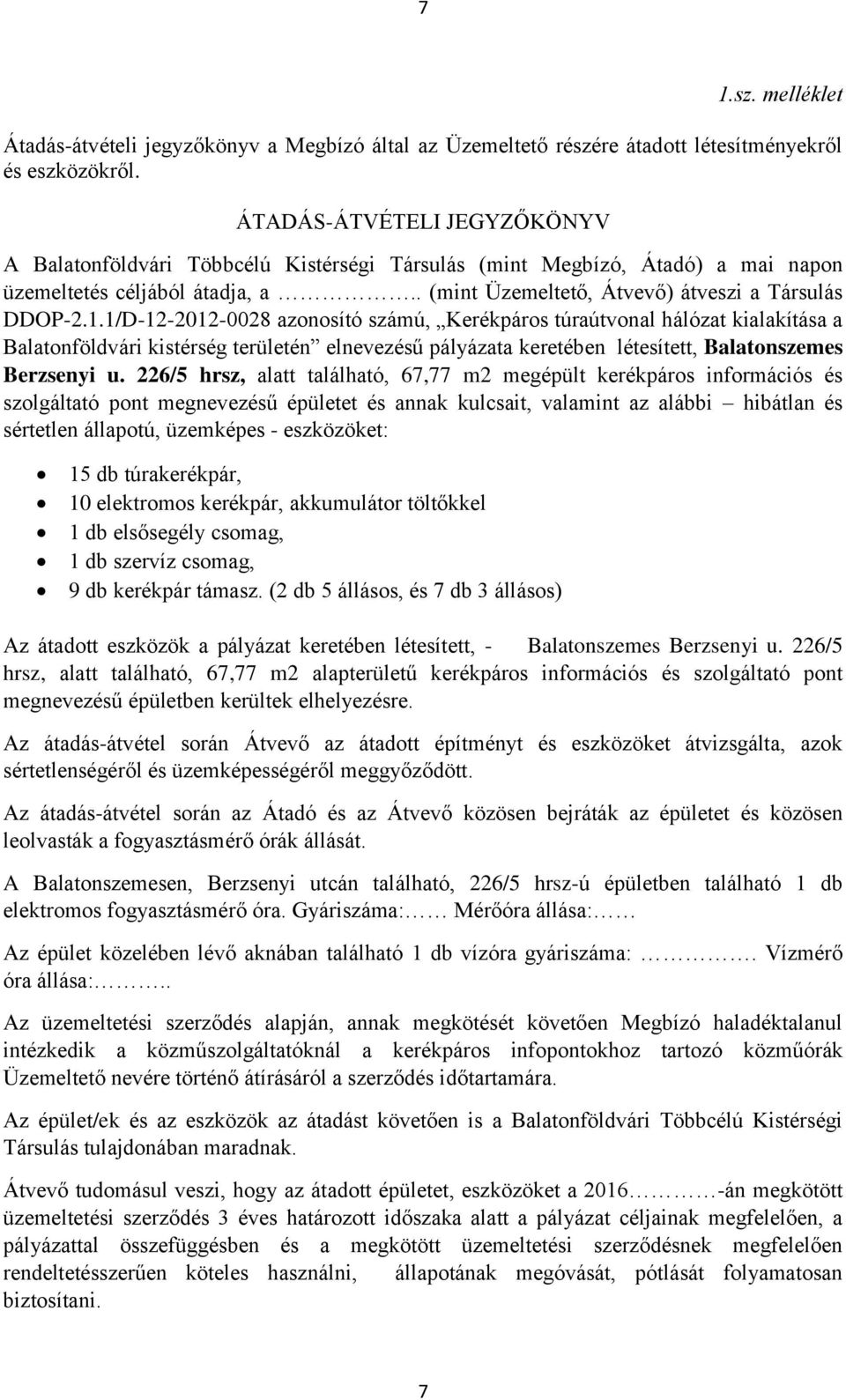 1/D-12-2012-0028 azonosító számú, Kerékpáros túraútvonal hálózat kialakítása a Balatonföldvári kistérség területén elnevezésű pályázata keretében létesített, Balatonszemes Berzsenyi u.