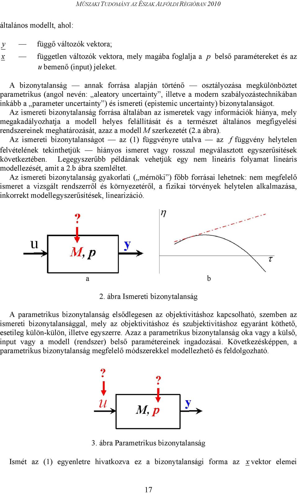 ismereti (epistemic uncertainty) bizonytalanságot.