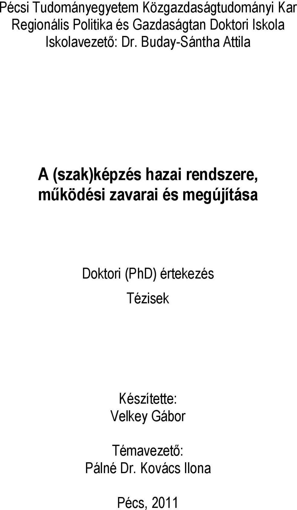 Buday-Sántha Attila A (szak)képzés hazai rendszere, működési zavarai és