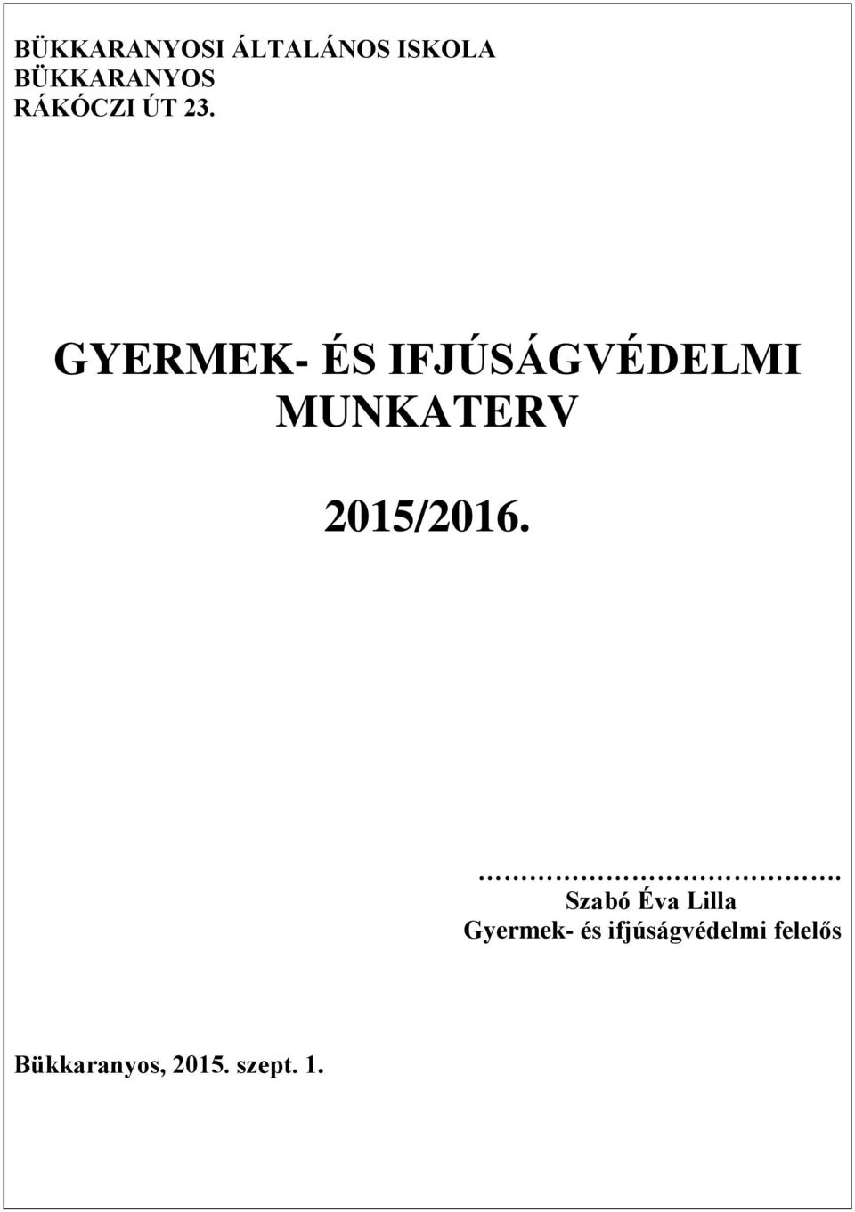 GYERMEK- ÉS IFJÚSÁGVÉDELMI MUNKATERV 2015/2016.