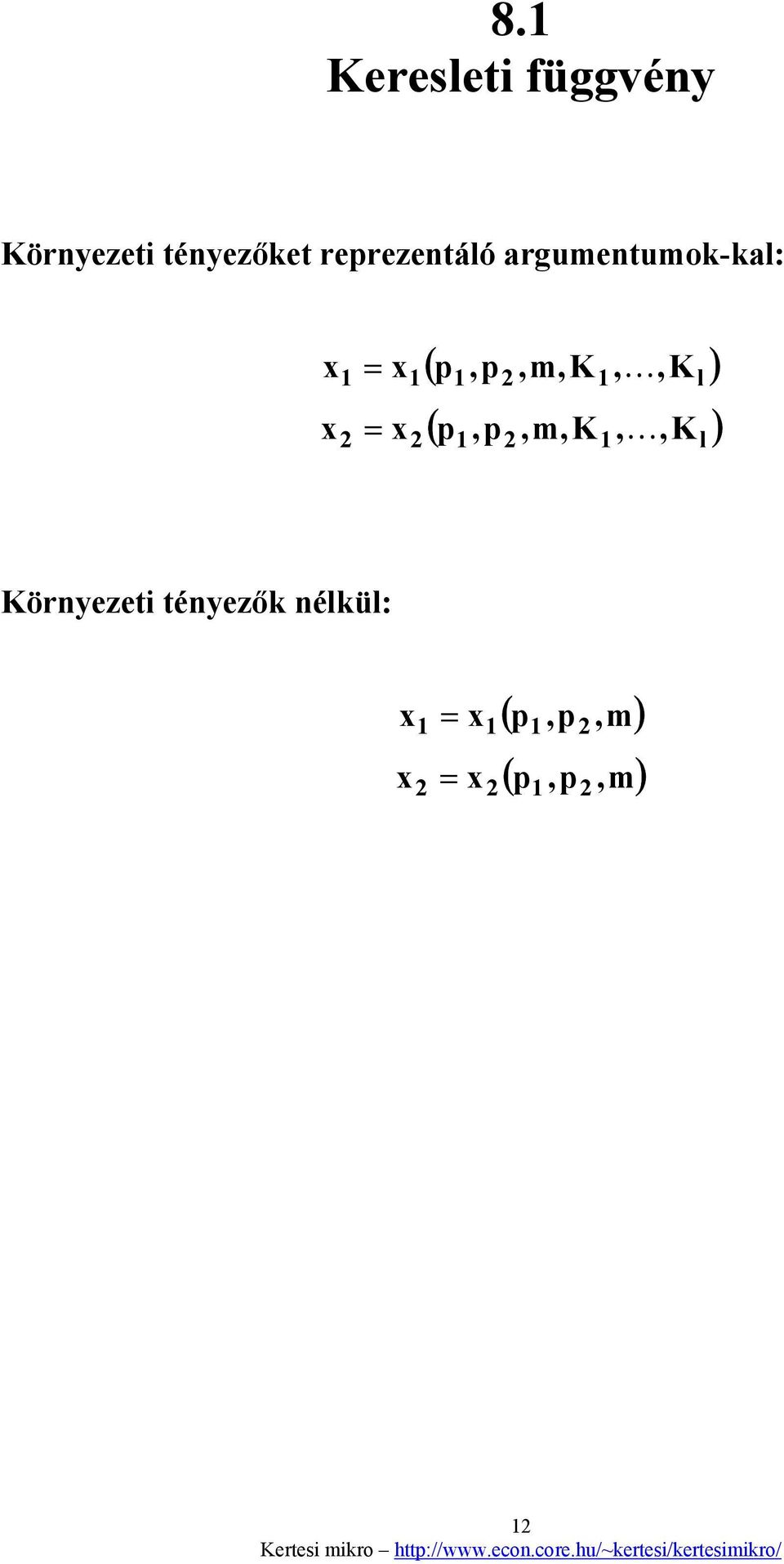 = x 2 K l ( p,p,m,k,, ) 2 = x2 2 K l Környezeti